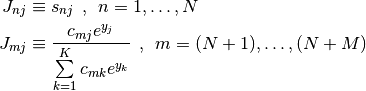 J_{nj} &\equiv s_{nj}  \:\: , \:\: n = 1,\ldots,N \\
J_{mj} &\equiv \frac{c_{mj} e^{y_j}}{\sum\limits_{k=1}^K c_{mk} e^{y_k}} \:\: , \:\: m = (N+1),\ldots,(N+M)
