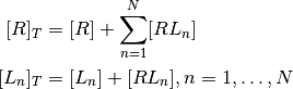 [R]_T &= [R] + \sum_{n=1}^N [RL_n] \\
[L_n]_T &= [L_n] + [RL_n], n = 1,\ldots, N
